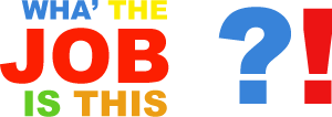 Whathejobisthis